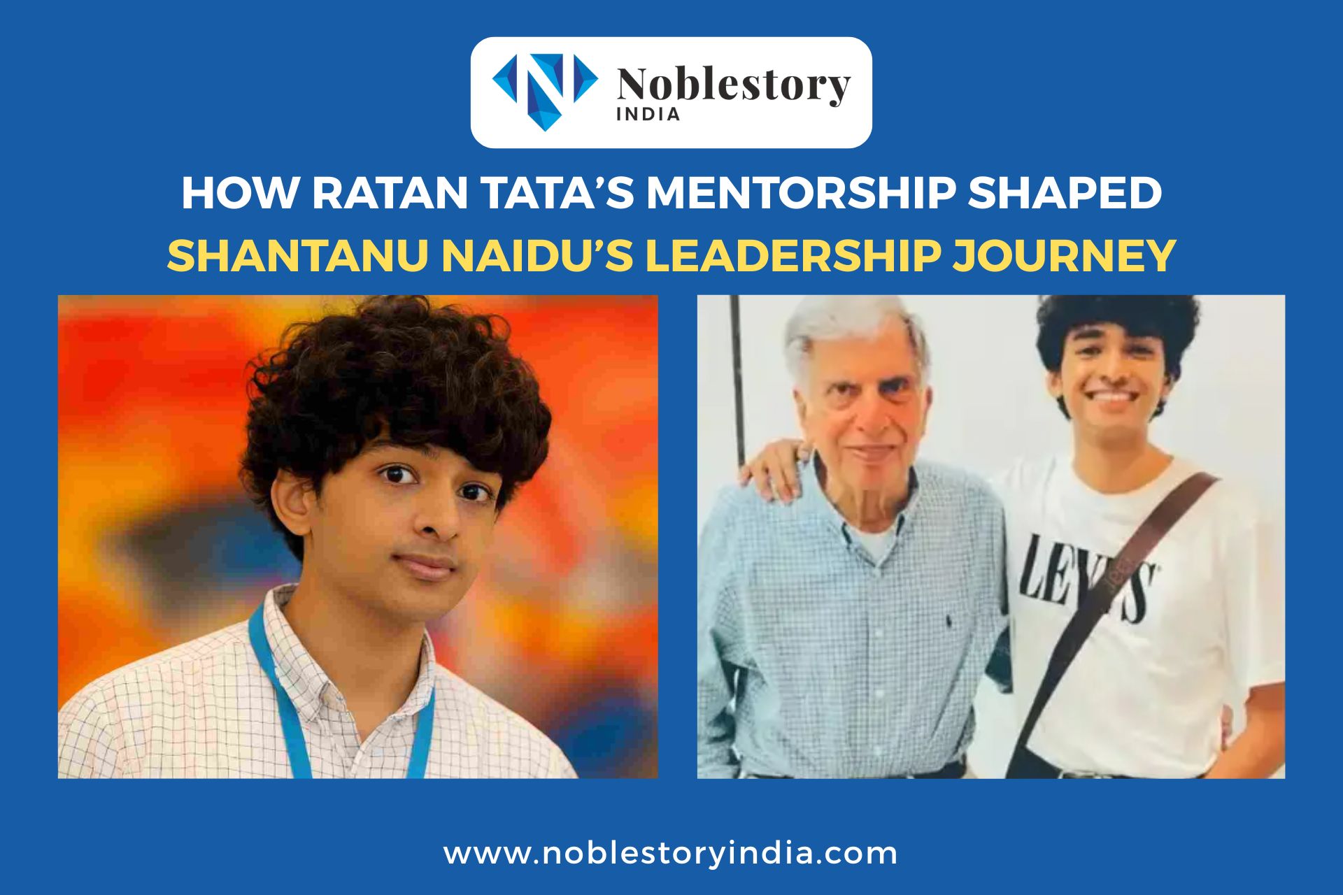 How Ratan Tata’s Mentorship Shaped Shantanu Naidu’s Leadership Journey
