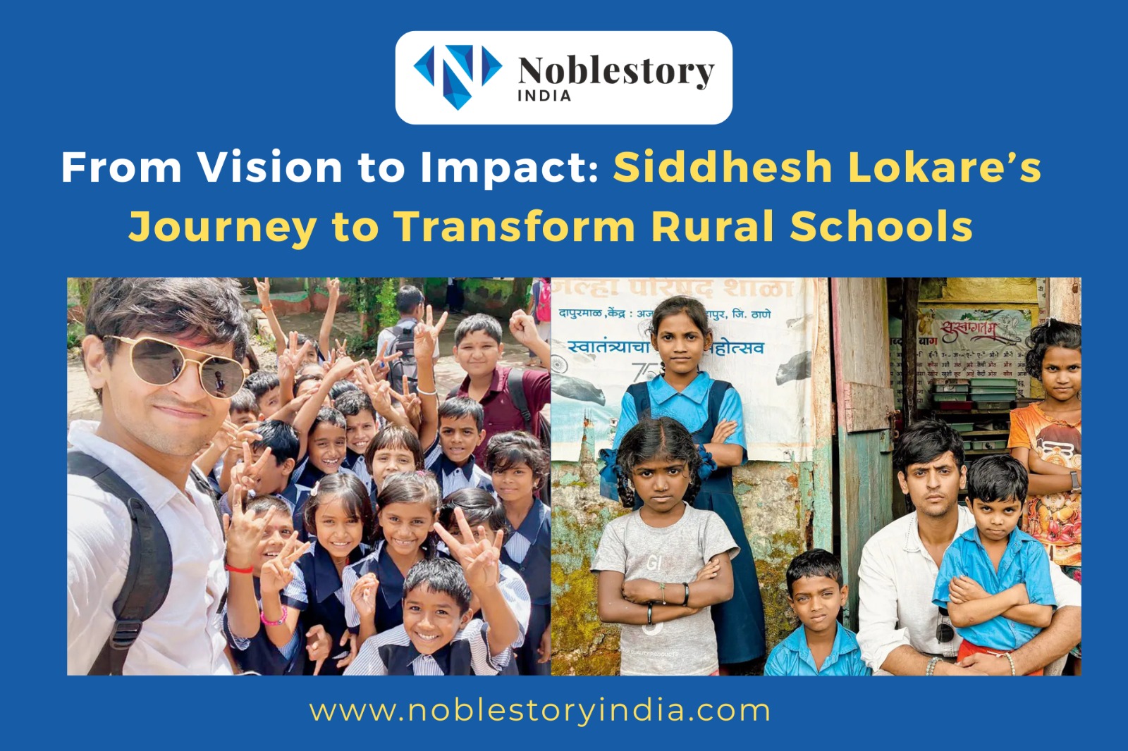 From Vision to Impact: Siddhesh Lokare’s Journey to Transform Rural Schools