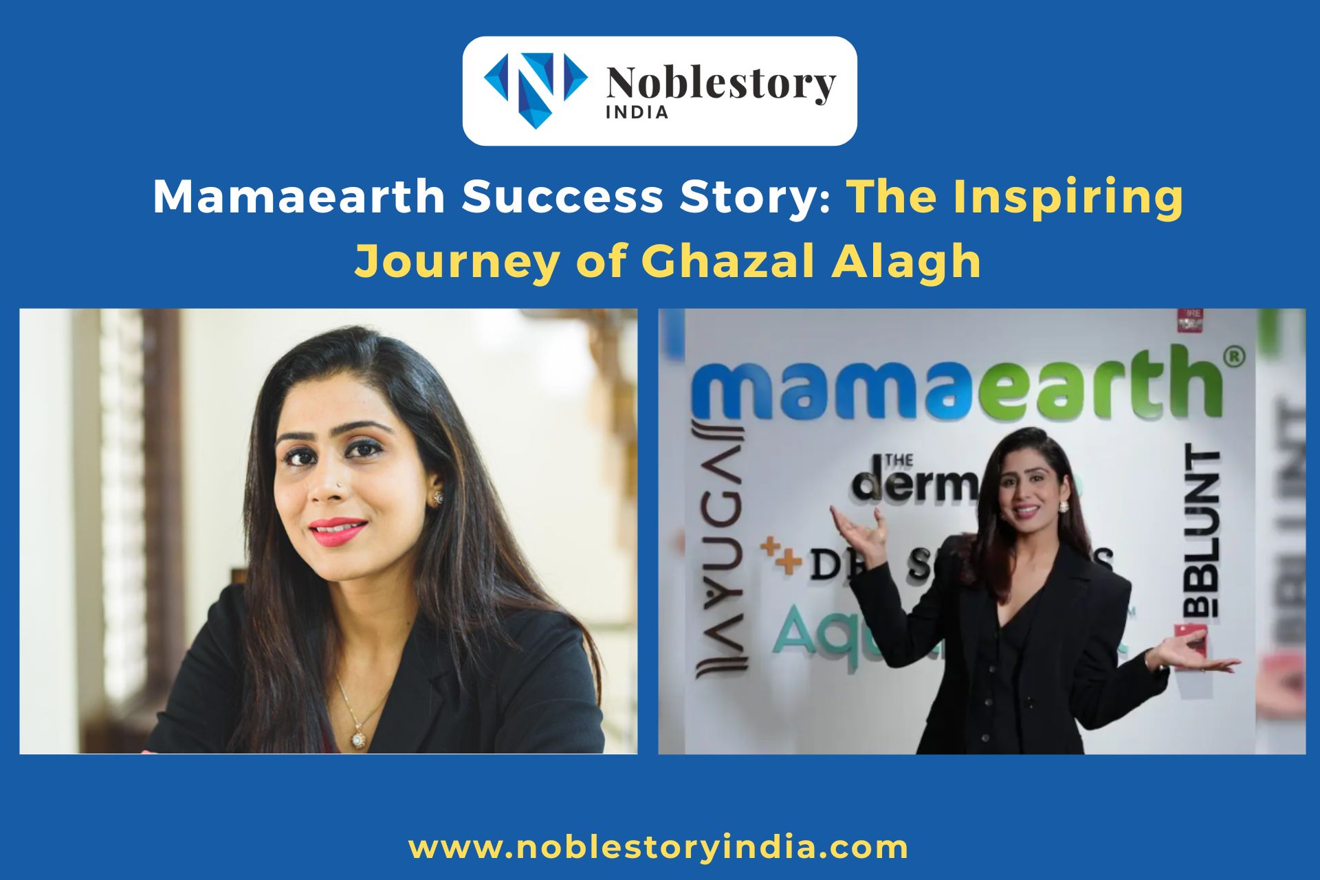 Ghazal Alagh Mamaearth Founder Success Story