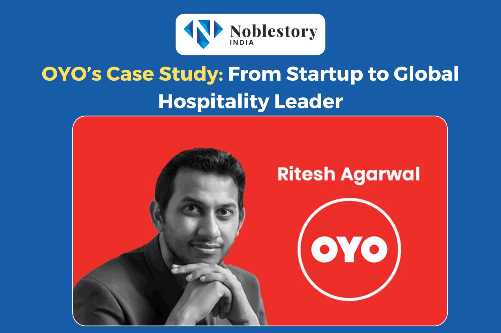 OYO’s Case Study: From Startup to Global Hospitality Leader